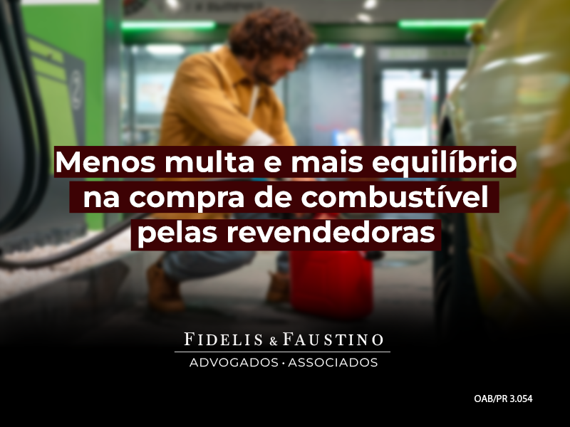 Menos multa e mais equilíbrio na compra de combustível pelas revendedoras